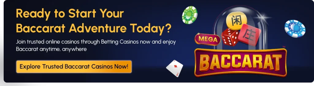 Ready to start your Baccarat adventure today? Join trusted online casinos through Betting Casinos now and enjoy Baccarat anytime, anywhere Explore Trusted Baccarat Casinos Now!