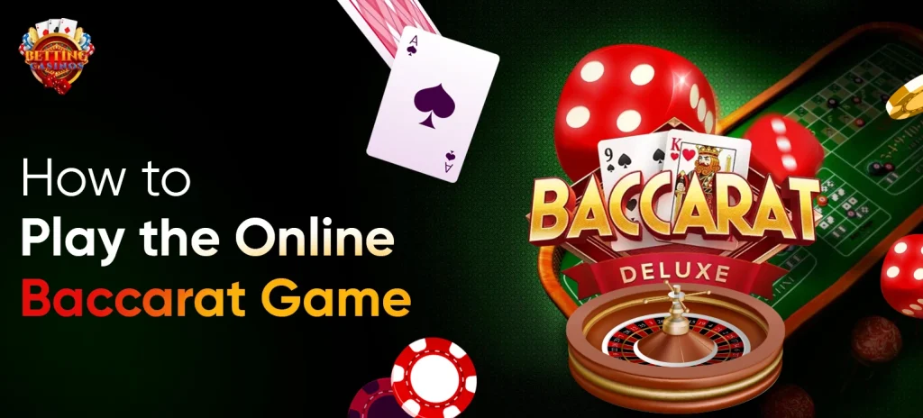 How to Play the Online Baccarat Game